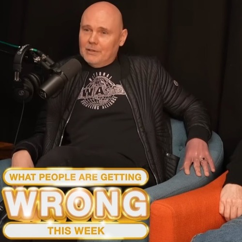 What People Are Getting Wrong This Week: Are Bill Burr and Billy Corgan Brothers?