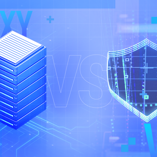 VPN vs. Proxy: Which Is Better for Protecting Your Security Online?